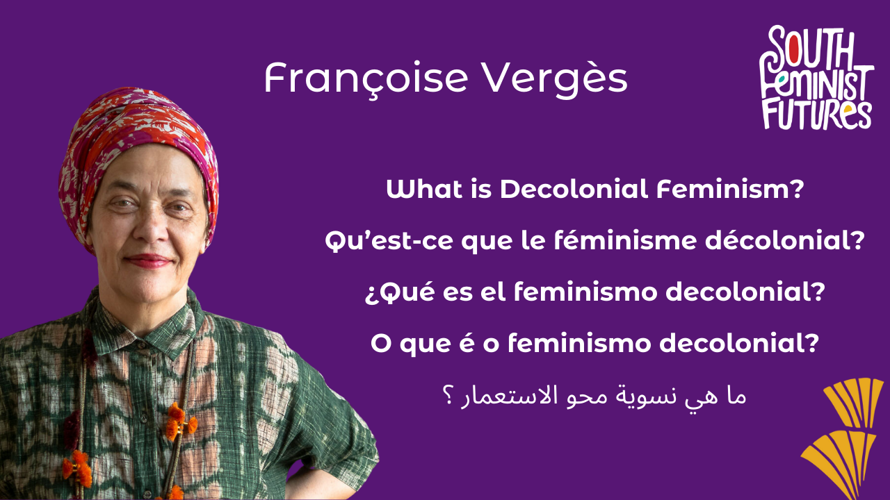 Teach-In 5: What Is Decolonial Feminism? - South Feminist Futures